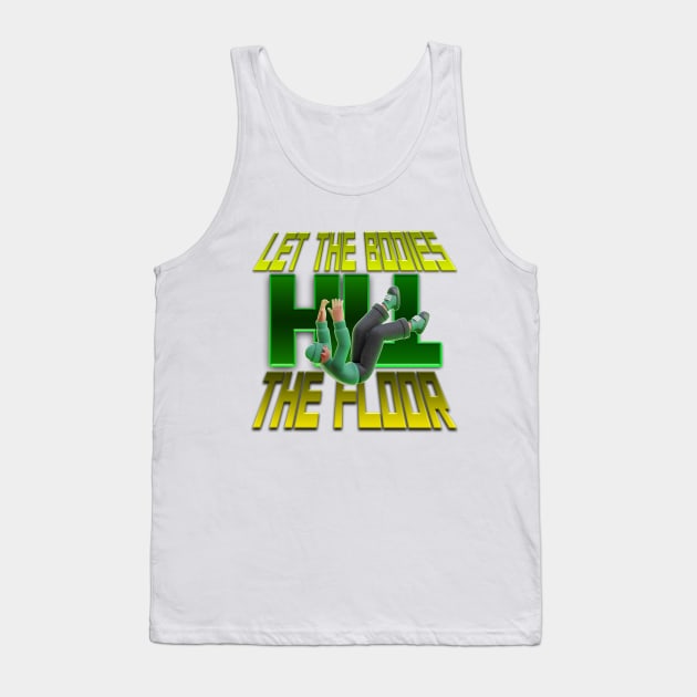 LET THE BODIES HIT THE FLOOR Tank Top by 2Deyes